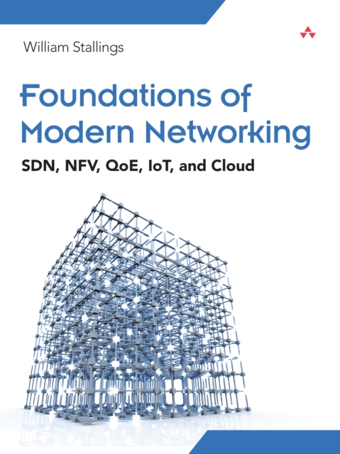 Foundations of Modern Networking : SDN, NFV, QoE, IoT, and Cloud, EPUB eBook