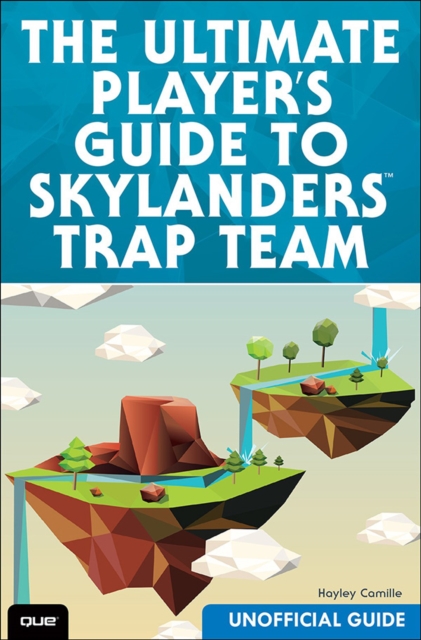 Ultimate Player's Guide to Skylanders Trap Team (Unofficial Guide), The, EPUB eBook
