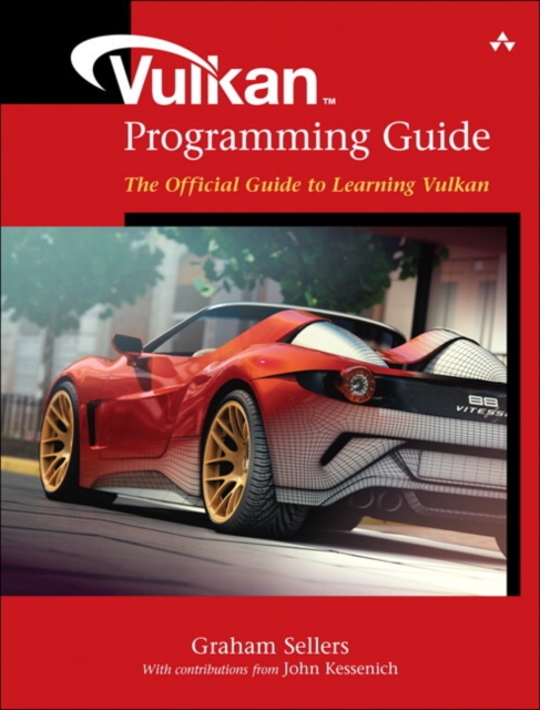 Vulkan Programming Guide : The Official Guide to Learning Vulkan, Paperback / softback Book