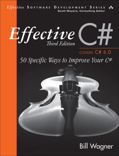 Effective C# (Covers C# 6.0) : 50 Specific Ways to Improve Your C#, EPUB eBook