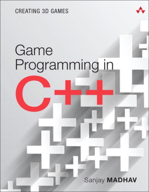 Game Programming in C++ : Creating 3D Games, Paperback / softback Book