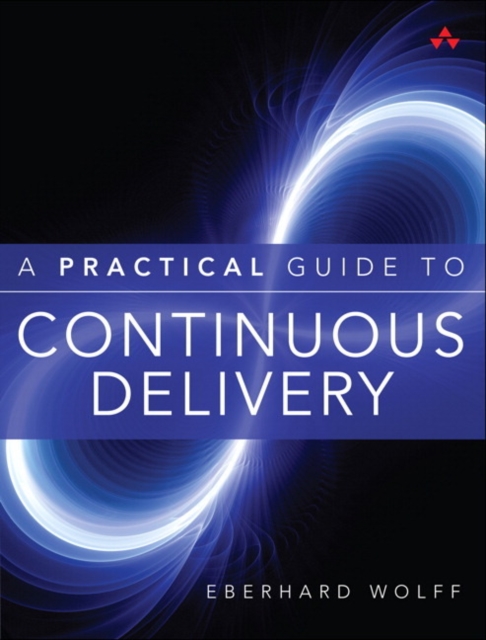 Practical Guide to Continuous Delivery, A, Paperback / softback Book