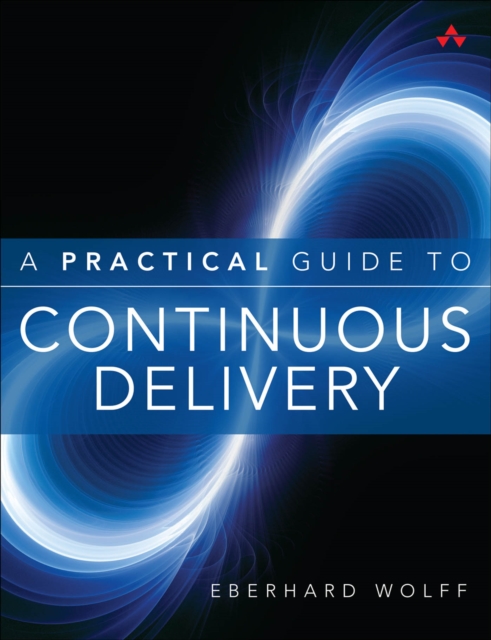 Practical Guide to Continuous Delivery, A, EPUB eBook