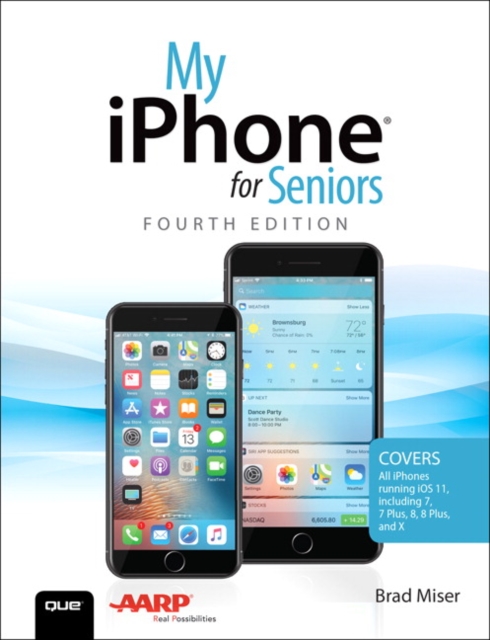My iPhone for Seniors :  Covers all iPhones running iOS 11, EPUB eBook