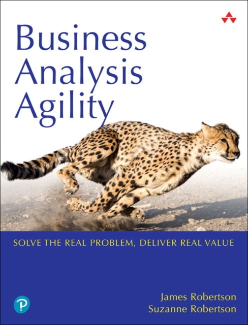 Business Analysis Agility : Delivering Value, Not Just Software, Paperback / softback Book