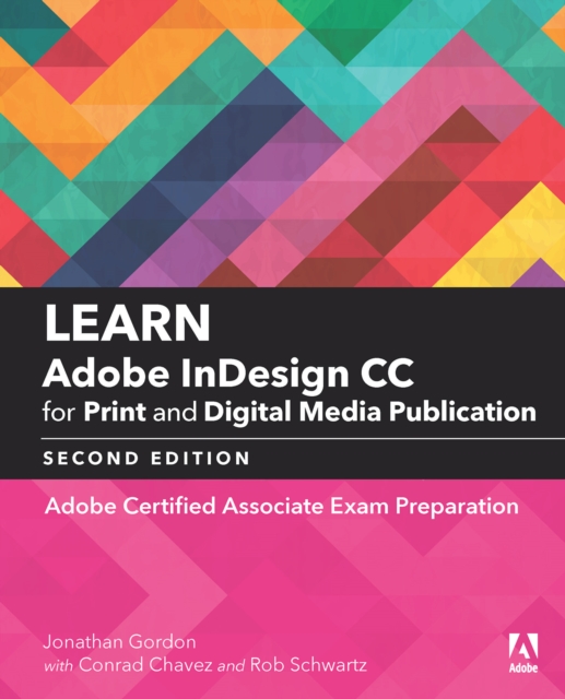 Learn Adobe InDesign CC for Print and Digital Media Publication : Adobe Certified Associate Exam Preparation, PDF eBook