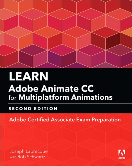 Learn Adobe Animate CC for Multiplatform Animations : Adobe Certified Associate Exam Preparation, EPUB eBook