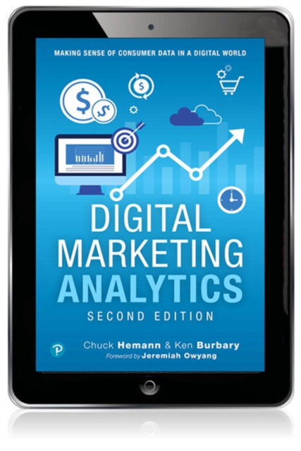 Digital Marketing Analytics : Making Sense of Consumer Data in a Digital World, EPUB eBook