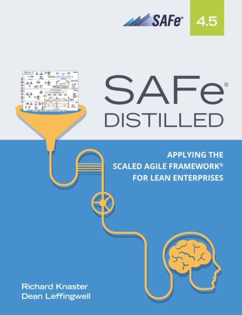 SAFe 4.5 Distilled : Applying the Scaled Agile Framework for Lean Enterprises, PDF eBook