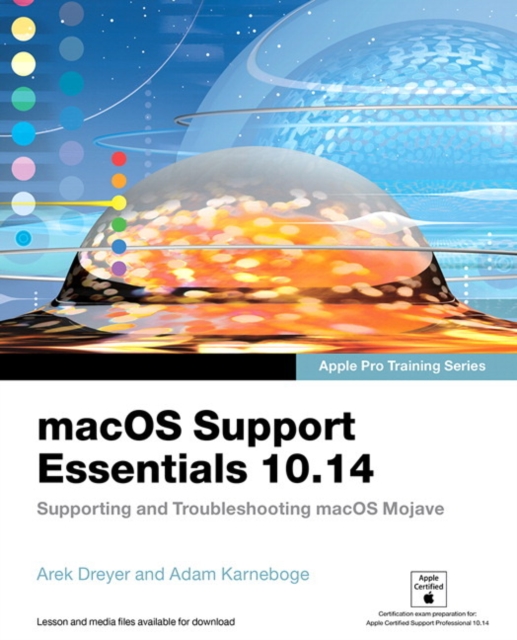 macOS Support Essentials 10.14 - Apple Pro Training Series : Supporting and Troubleshooting macOS Mojave, Paperback / softback Book