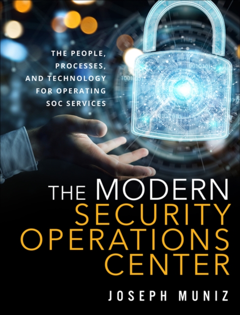 Modern Security Operations Center, The, Paperback / softback Book
