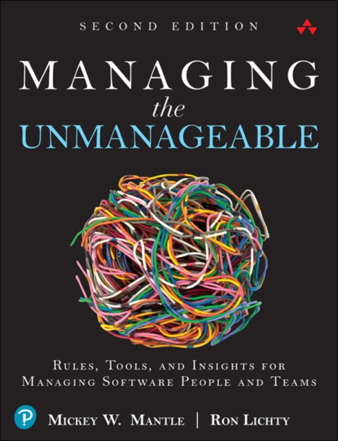 Managing the Unmanageable : Rules, Tools, and Insights for Managing Software People and Teams, Paperback / softback Book