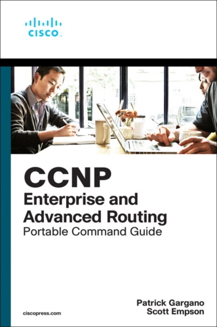 CCNP and CCIE Enterprise Core & CCNP Enterprise Advanced Routing Portable Command Guide : All ENCOR (350-401) and ENARSI (300-410) Commands in One Compact, Portable Resource, Paperback / softback Book