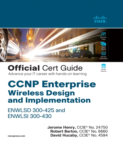 CCNP Enterprise Wireless Design ENWLSD 300-425 and Implementation ENWLSI 300-430 Official Cert Guide : Designing & Implementing Cisco Enterprise Wireless Networks, PDF eBook