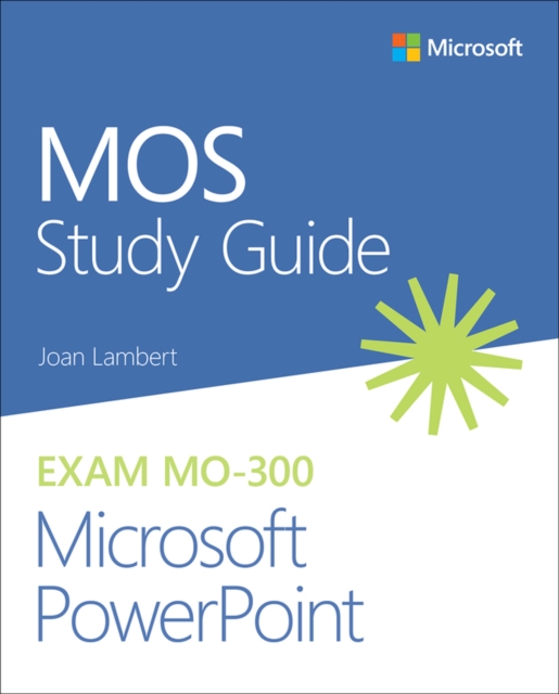 MOS Study Guide for Microsoft PowerPoint Exam MO-300, Paperback / softback Book