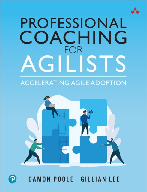 Professional Coaching for Agilists : Accelerating Agile Adoption, EPUB eBook