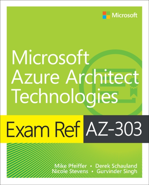 Exam Ref AZ-303 Microsoft Azure Architect Technologies, PDF eBook