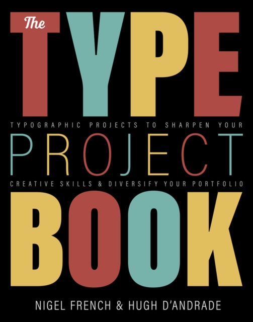 Type Project Book, The : Typographic projects to sharpen your creative skills & diversify your portfolio, Paperback / softback Book