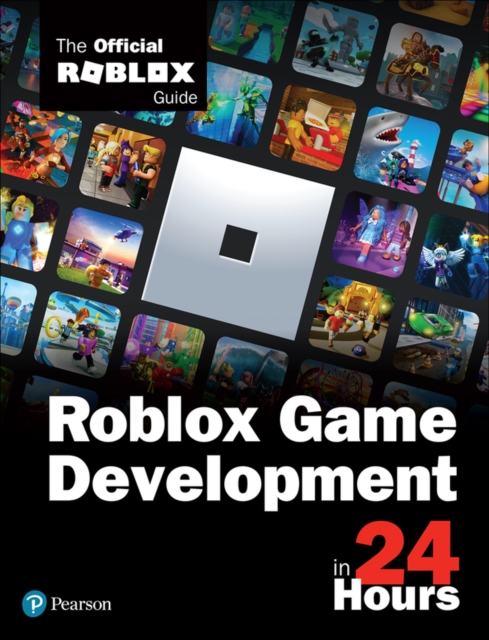 Roblox Game Development in 24 Hours : The Official Roblox Guide, Paperback / softback Book