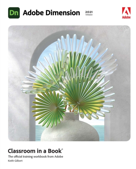 Adobe Dimension Classroom in a Book (2021 release), PDF eBook