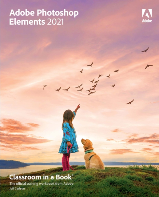 Adobe Photoshop Elements 2021 Classroom in a Book, PDF eBook