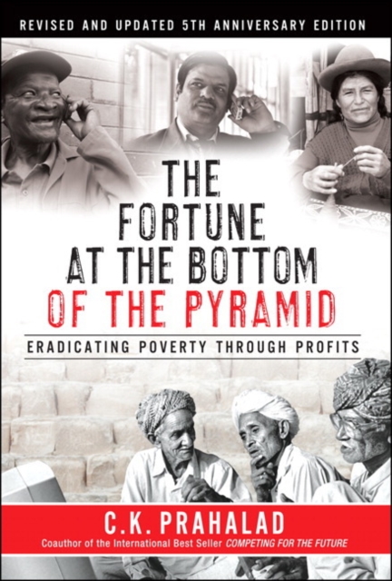 Fortune at the Bottom of the Pyramid, Revised and Updated 5th Anniversary Edition, The : Eradicating Poverty Through Profits, EPUB eBook