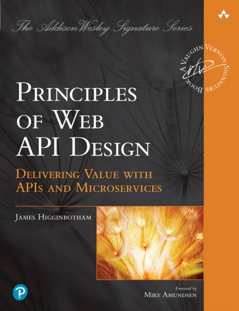 Principles of Web API Design : Delivering Value with APIs and Microservices, PDF eBook