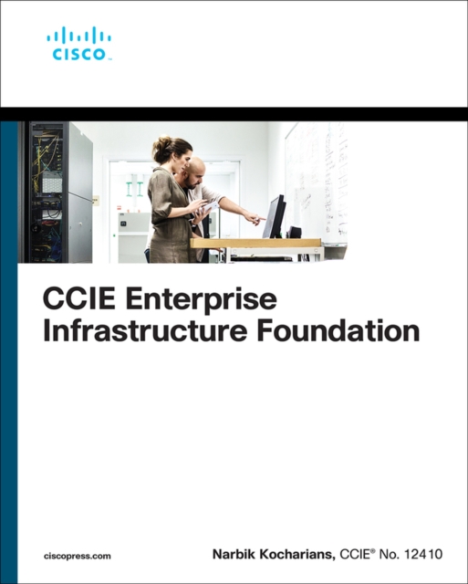 CCIE Enterprise Infrastructure Foundation, Paperback / softback Book