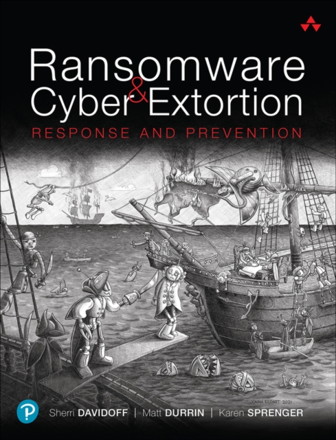 Ransomware and Cyber Extortion : Response and Prevention, Paperback / softback Book