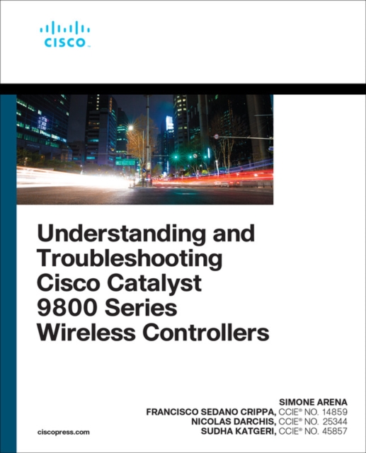 Understanding and Troubleshooting Cisco Catalyst 9800 Series Wireless Controllers, Paperback / softback Book