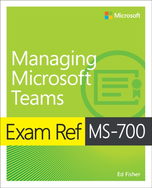 Exam Ref MS-700 Managing Microsoft Teams, EPUB eBook