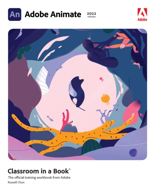 Adobe Animate Classroom in a Book (2022 release): Russell Chun: 9780137623457: Telegraph bookshop Adobe Animate Classroom in a Book (2022 release): Russell Chun: 9780137623457: Telegraph bookshop