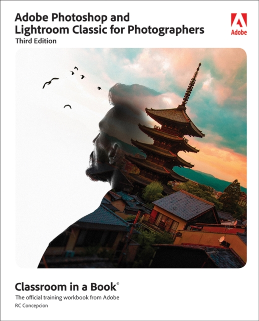 Adobe Photoshop and Lightroom Classic for Photographers Classroom in a Book, EPUB eBook