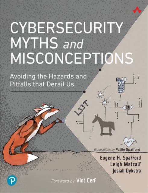 Cybersecurity Myths and Misconceptions : Avoiding the Hazards and Pitfalls that Derail Us, EPUB eBook