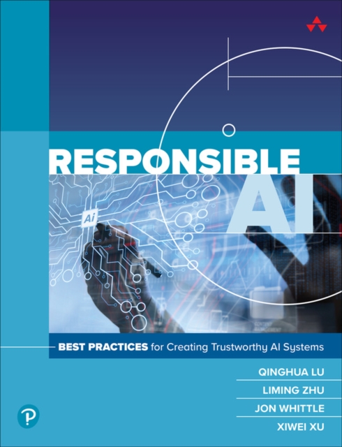 Responsible AI : Best Practices for Creating Trustworthy AI Systems, Paperback / softback Book