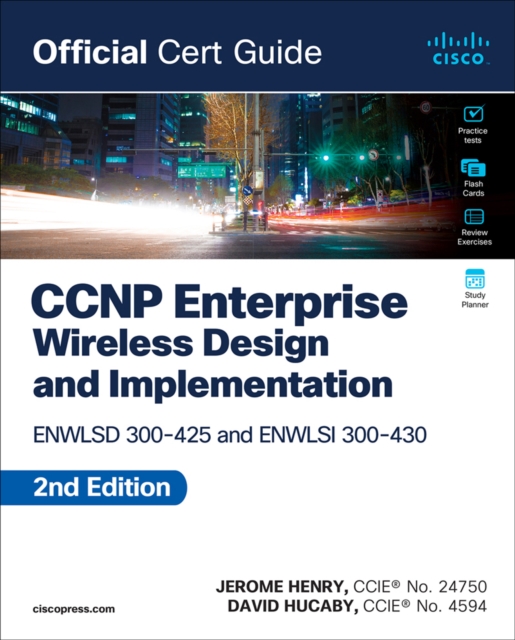 CCNP Enterprise Wireless Design ENWLSD 300-425 and Implementation ENWLSI 300-430 Official Cert Guide, EPUB eBook