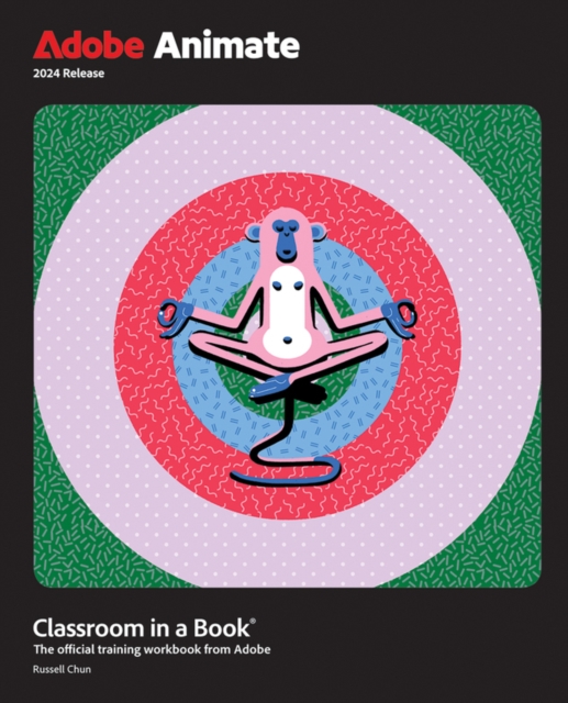 Adobe Animate Classroom in a Book 2024 Release, Paperback / softback Book
