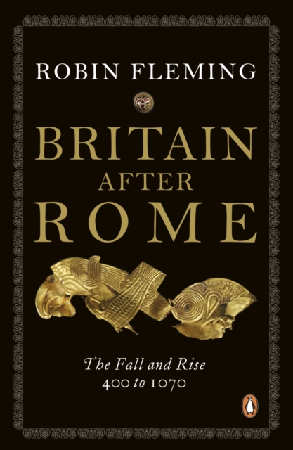 Britain After Rome : The Fall and Rise, 400 to 1070, Paperback / softback Book