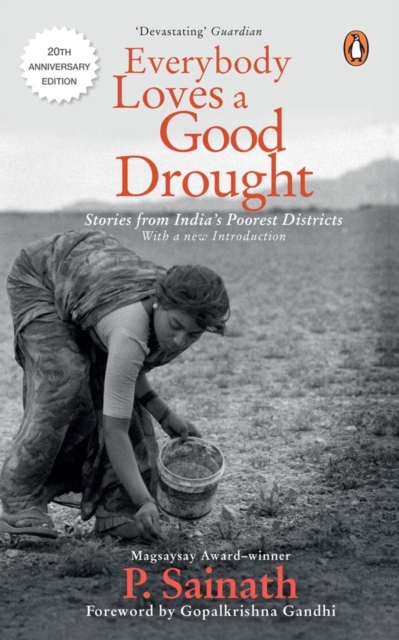 Everybody Loves a Good Drought : Stories from India's Poorest Districts, Paperback / softback Book