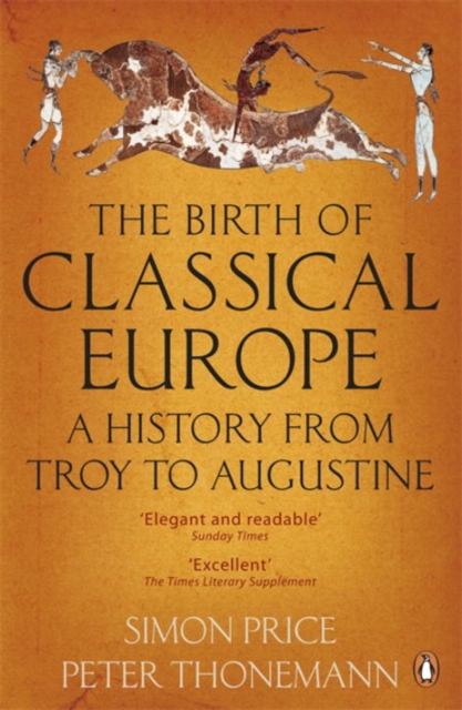 The Birth of Classical Europe : A History from Troy to Augustine, Paperback / softback Book