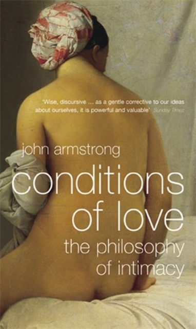 Conditions of Love : The Philosophy of Intimacy, Paperback / softback Book
