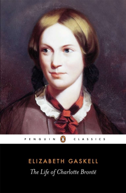 The Life of Charlotte Bronte, Paperback / softback Book