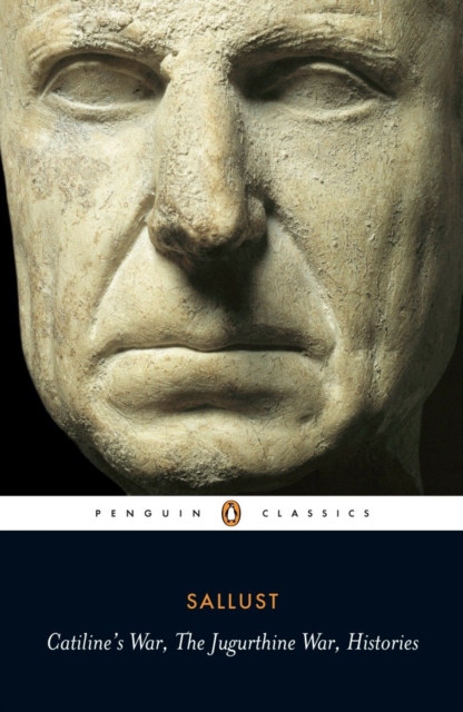 Catiline's War, The Jugurthine War, Histories, Paperback / softback Book