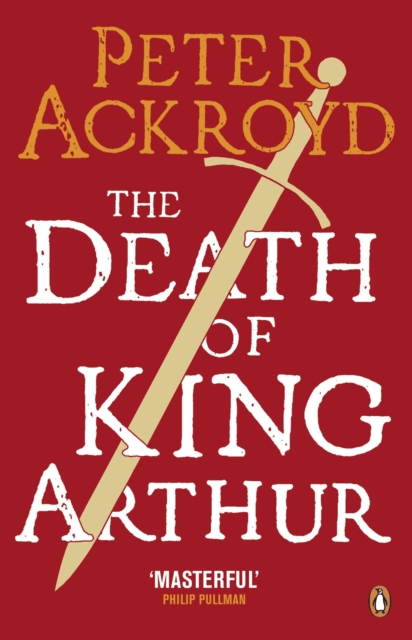The Death of King Arthur : The Immortal Legend, Paperback / softback Book