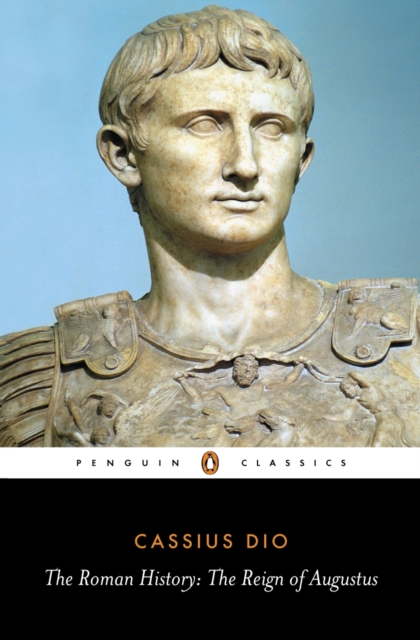 The Roman History : The Reign of Augustus, EPUB eBook