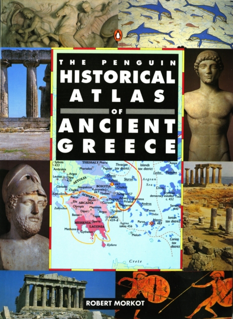 The Penguin Historical Atlas of Ancient Greece, Paperback / softback Book