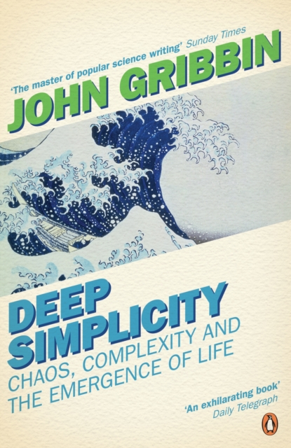Deep Simplicity : Chaos, Complexity and the Emergence of Life, Paperback / softback Book