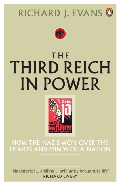 The Third Reich in Power, 1933 - 1939 : How the Nazis Won Over the Hearts and Minds of a Nation, Paperback / softback Book