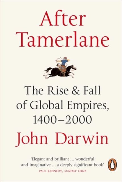 After Tamerlane : The Rise and Fall of Global Empires, 1400-2000, Paperback / softback Book