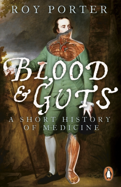 Blood and Guts : A Short History of Medicine, Paperback / softback Book